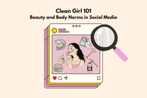 Clean Girl 101 Beauty and Body Norms in Social Media